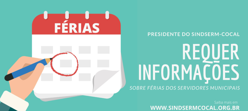 PRESIDENTE DO SINDSERM-COCAL REQUER INFORMAÇÕES SOBRE FÉRIAS DOS SERVIDORES MUNICIPAIS